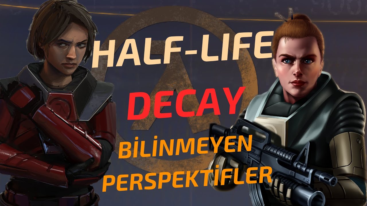 HALF-LIFE EVRENİNİN BİLİNMEYEN KAHRAMANLARI (GINA-COLETTE)