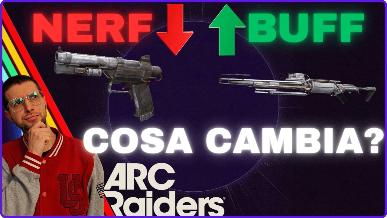 ARC RAIDERS: COSA CAMBIA? NERF,BUFF,NUOVO EVENTO...