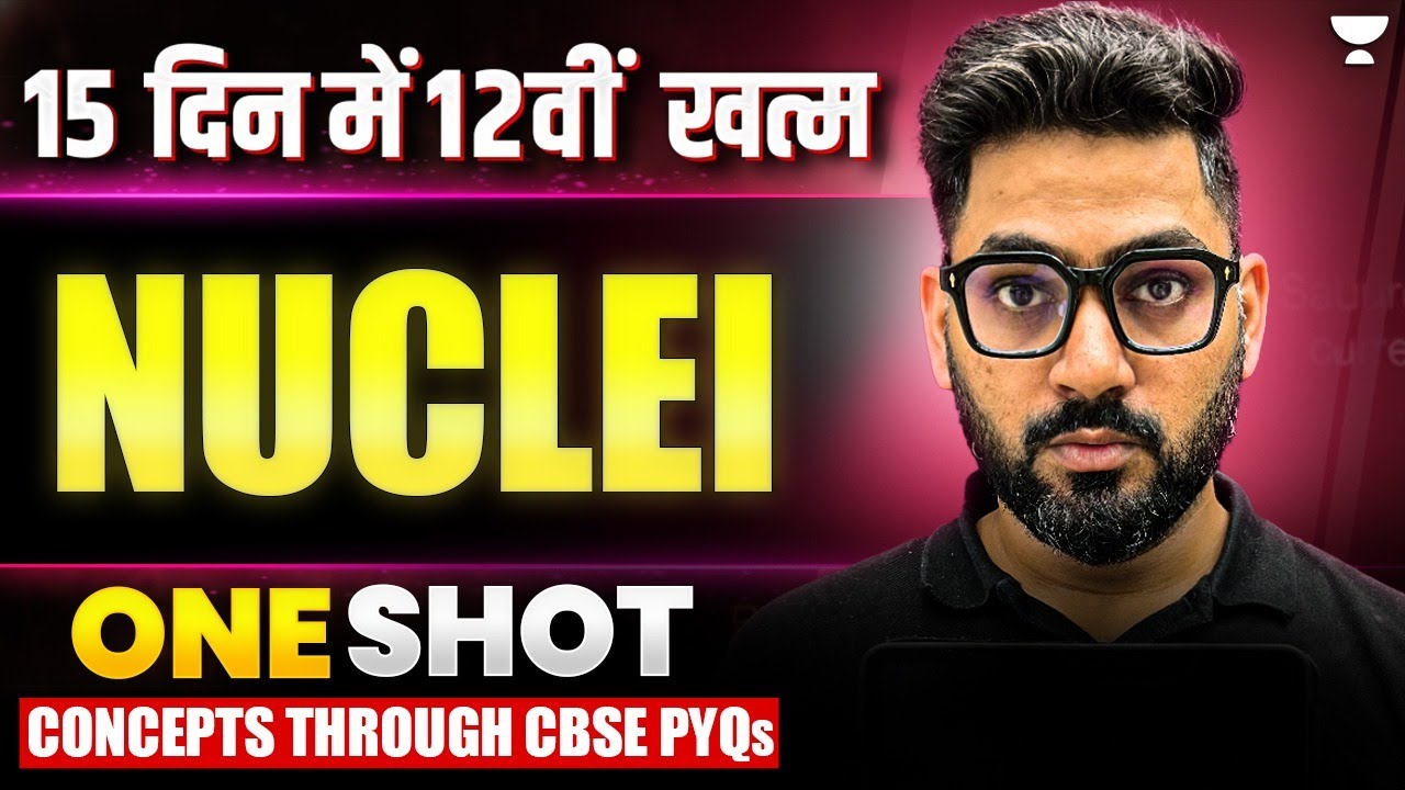 Nuclei Class 12 Physics | From Concepts to PYQs – All in One Shot🔥| Sunil Sir