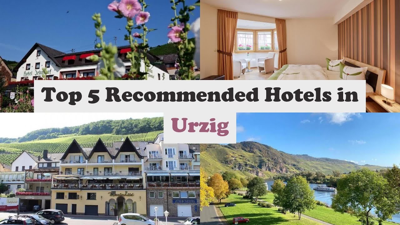 Top 5 Recommended Hotels In Urzig | Best Hotels In Urzig