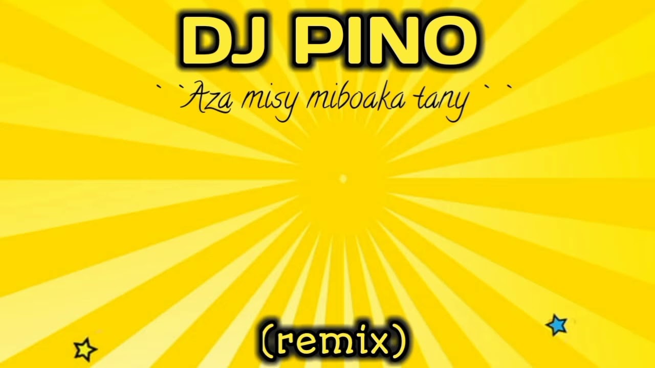 DJ PINO AZA MISY MIBOAKA  TANY 2025