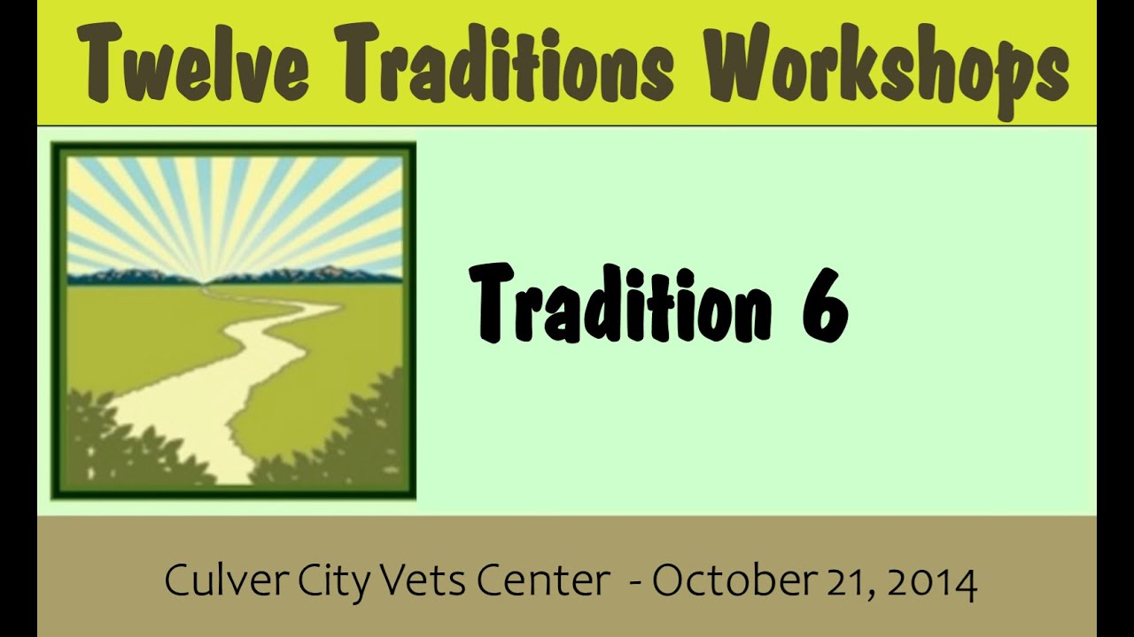 06 - Traditions Workshop (2014)  NON-AFFILIATION (Tradition #6)