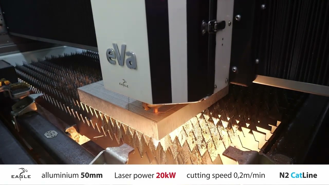 Eagle's 20kW cutting alu 50mm with CatLine Technology