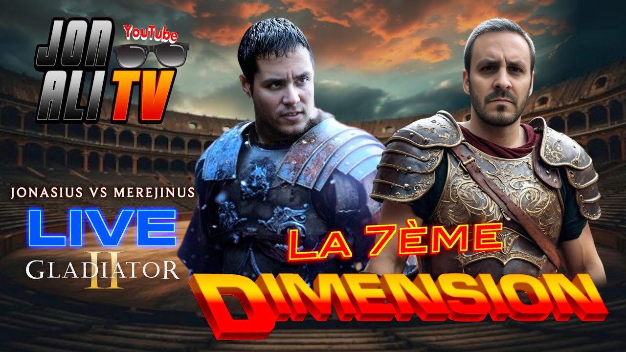 LA 7ÈME DIMENSION 🌀 SPÉCIAL GLADIATOR ⚔️