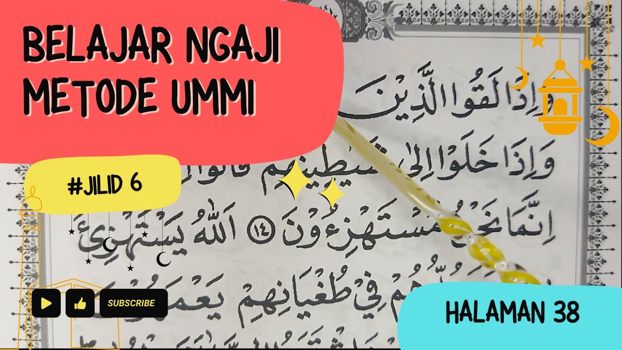 Belajar Mengaji Metode Ummi Jilid 6 halaman 38, Cara Cepat bisa Membaca Al Qur'an