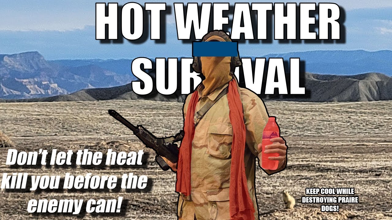 DON'T LET HEATSTROKE KILL YOU BEFORE THE ENEMY // Hot Weather Survival Tips for Combat Efficiency