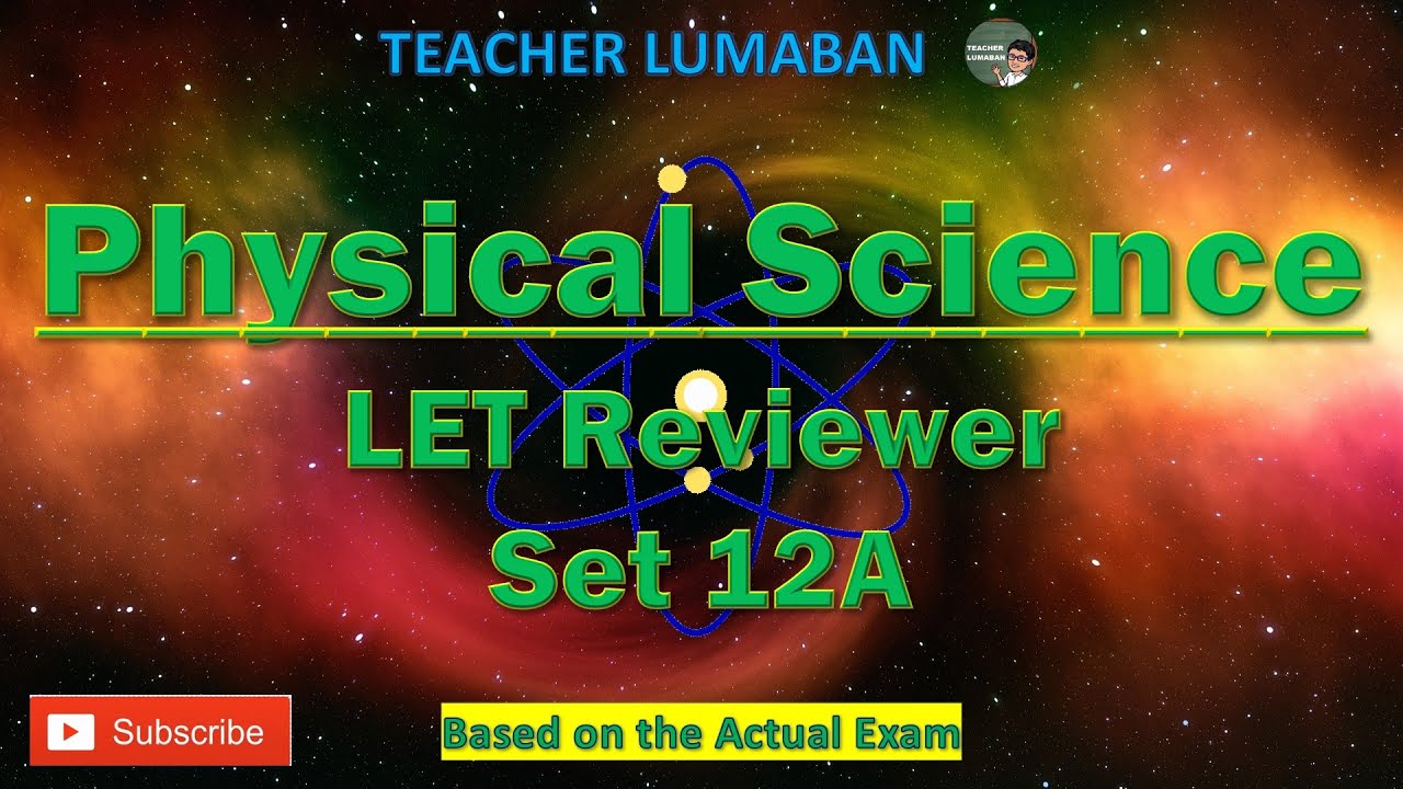 Physical Science LET Reviewer SET 12A | Teacher Lumaban