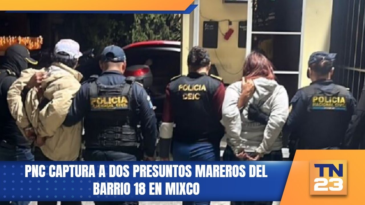 PNC captura a dos presuntos mareros del Barrio 18 en Mixco