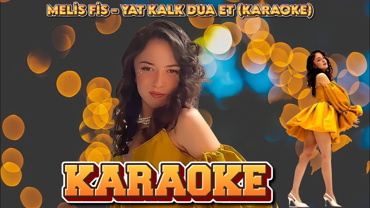 Melis Fis - Yat Kalk Dua Et (Karaoke)