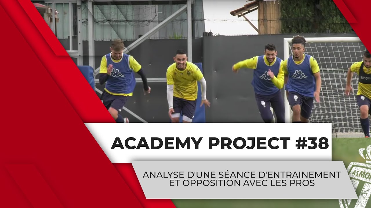 Academy Project #38 : Analyse d'une séance d'entrainement et opposition avec les pros - AS MONACO