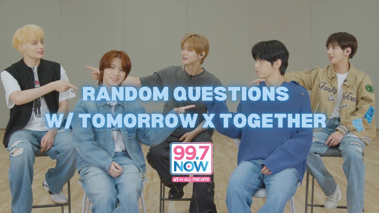 Random Questions with TOMORROW X TOGETHER! | 99.7 NOW