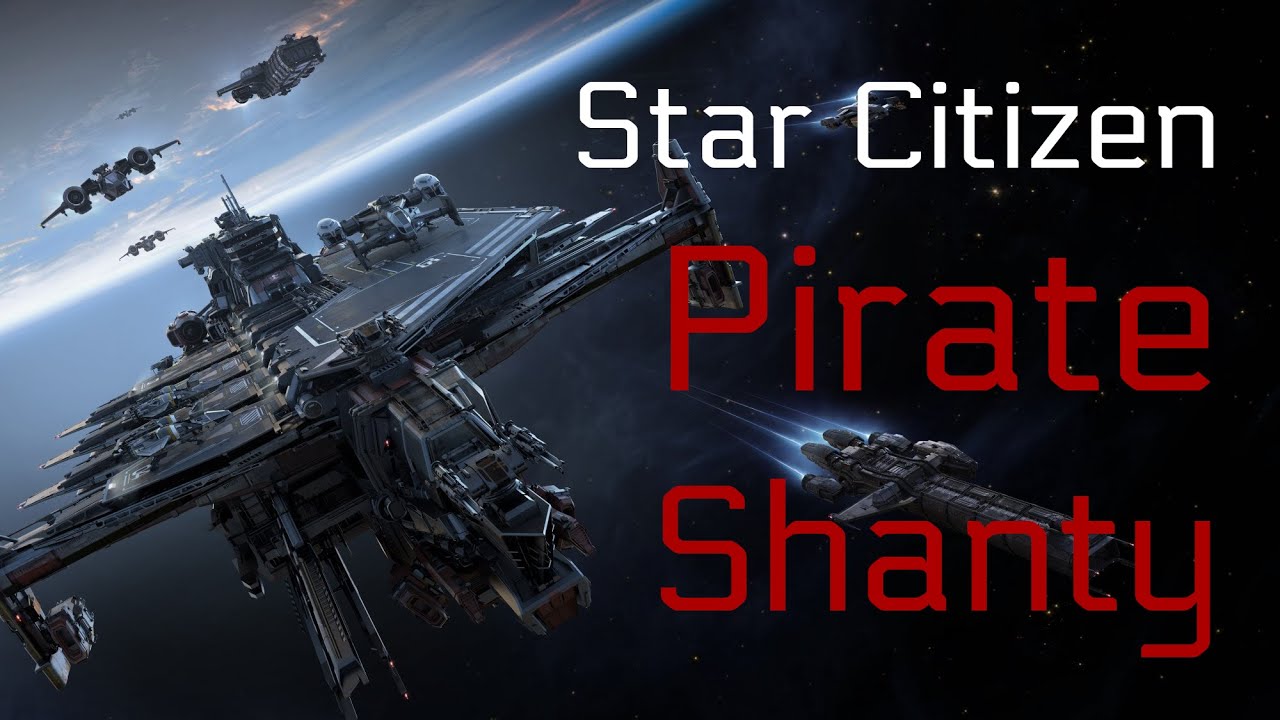Star Citizen Pirate Shanty - Rollin' Down to Old Ruin