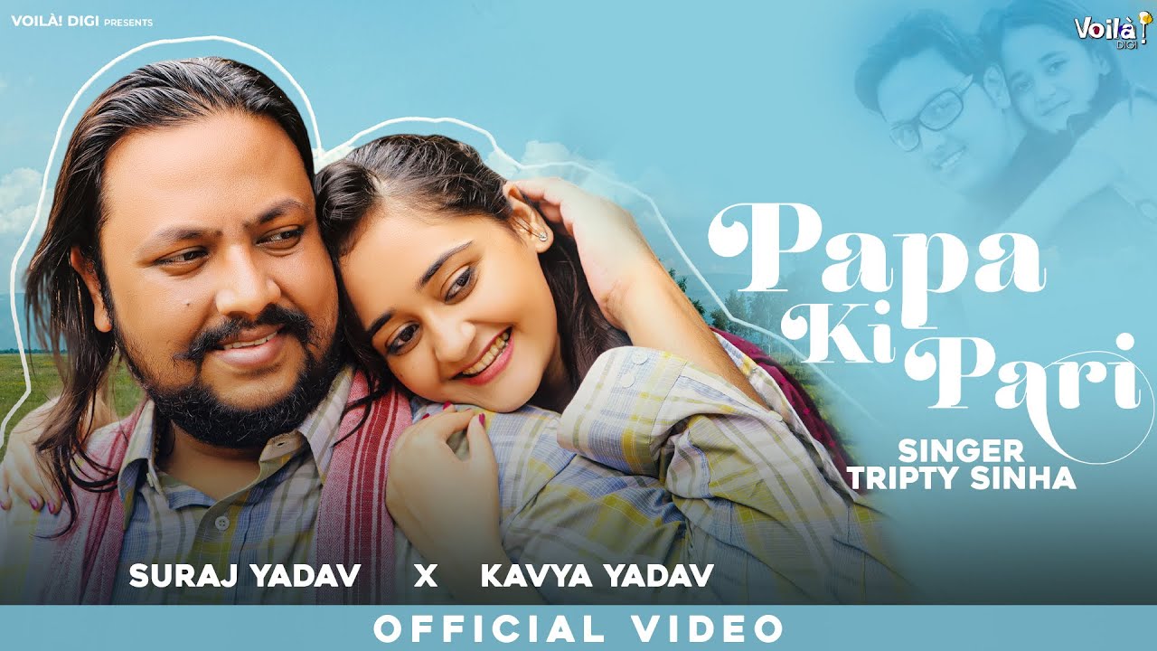 PAPA KI PARI: Bindass Kavya, Suraj Yadav | Tripty Sinha | Sandeep Batraa, Azeem Shirazi | Hindi Song