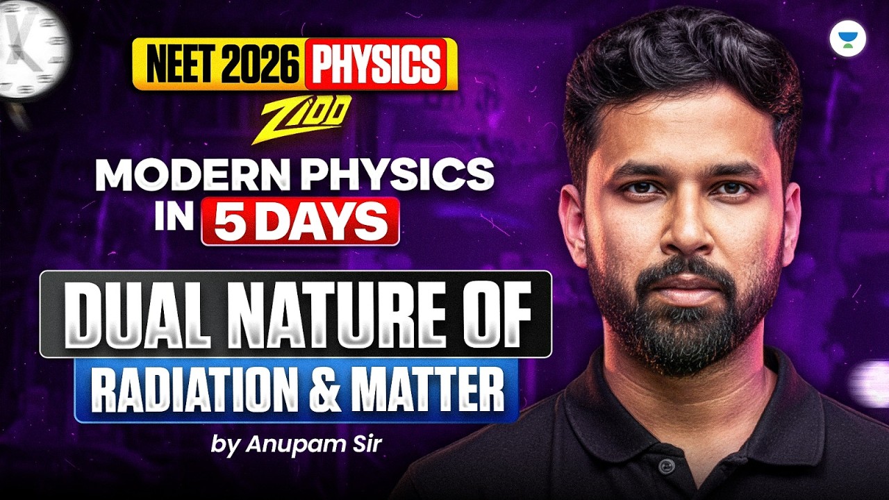NEET 2026 Physics: Modern Physics in 5 Days - Dual Nature of Radiation & Matter | Anupam Sir