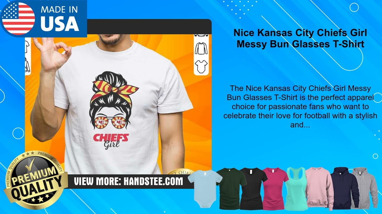 Nice Kansas City Chiefs Girl Messy Bun Glasses T-Shirt