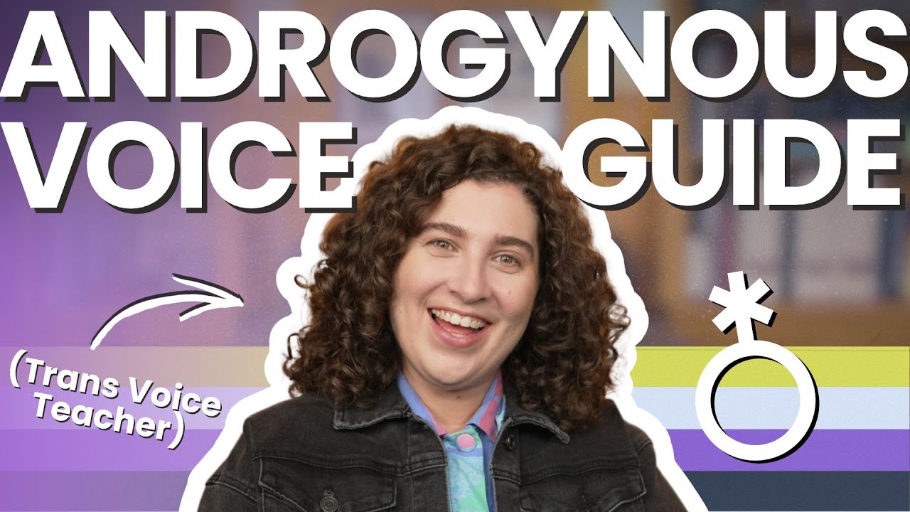 How to Sound More Androgynous | Nonbinary Voice Guide