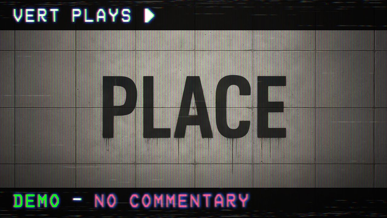 vert plays&hellip; Place │ DEMO │ No Commentary