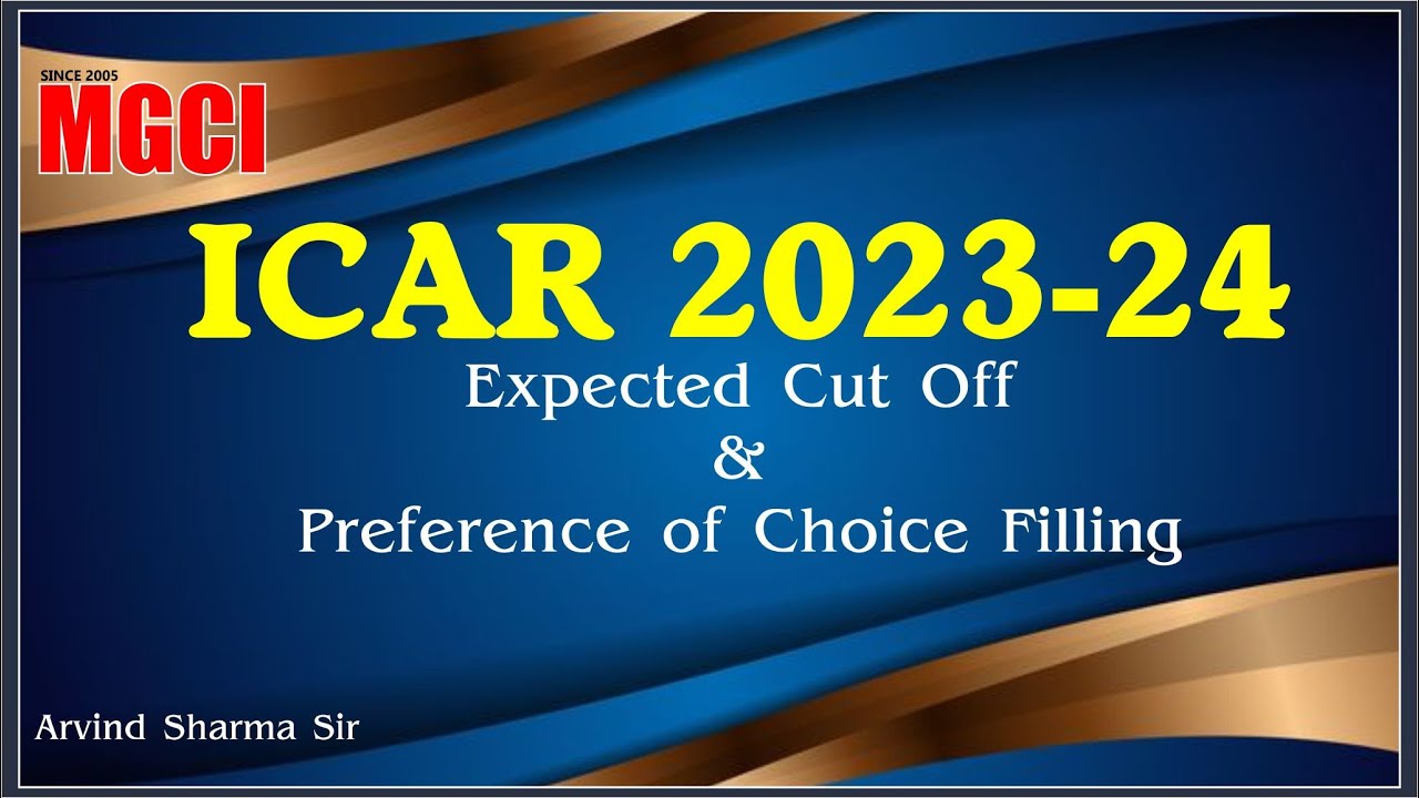 ICAR Counselling-2023-24 :: Expected Cut off & Preference of Choice Filling :: Arvind Sharma Sir