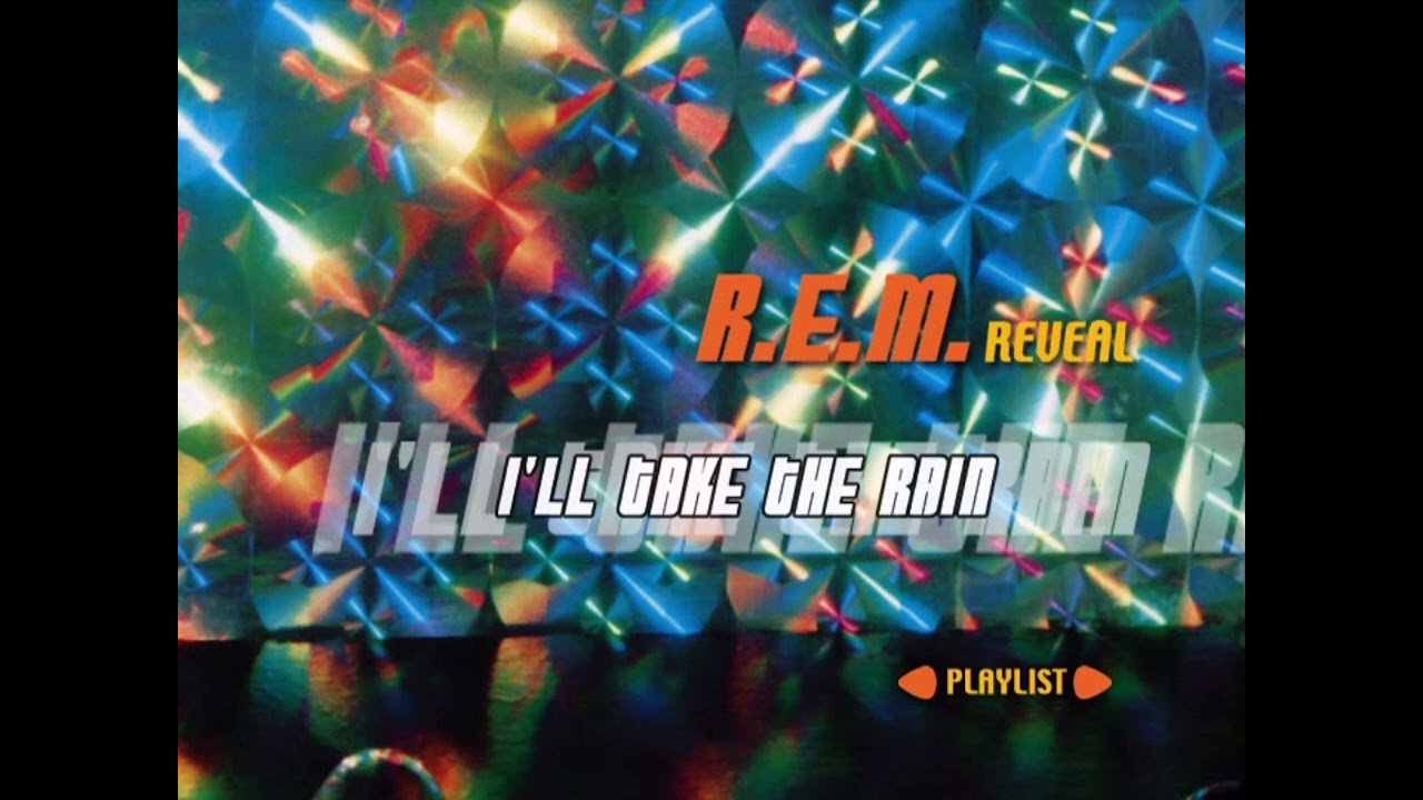 R.E.M. Remixed - I'll Take the Rain v6
