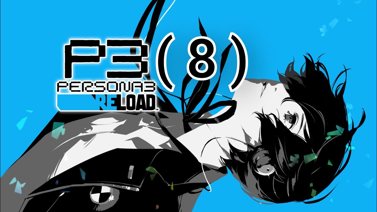 Persona 3 Reload ( 8 ) #persona3reload
