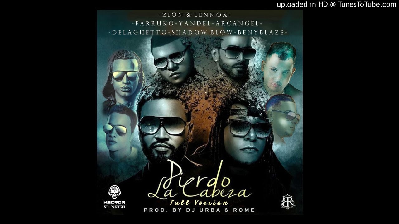 14 Pierdo La Cabeza (Full Version) [feat. Zion & Lennox, Farruko, Yandel, Arcangel, De La Ghetto, Sh