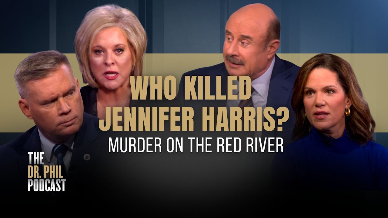 Who Killed Jennifer Harris? Murder On The Red River | EP332| The Dr. Phil Podcast