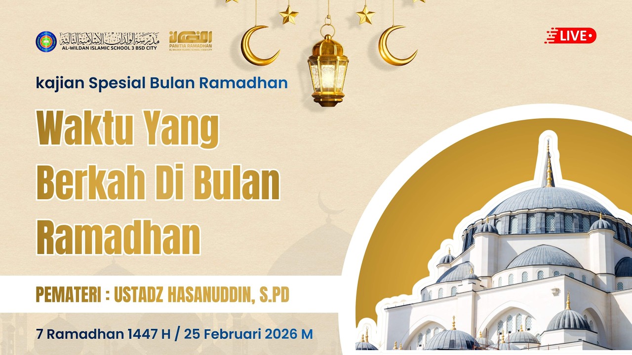 WAKTU - WAKTU BERKAH DI BULAN RAMADHAN | UST. HASANUDDIN, S.pd.