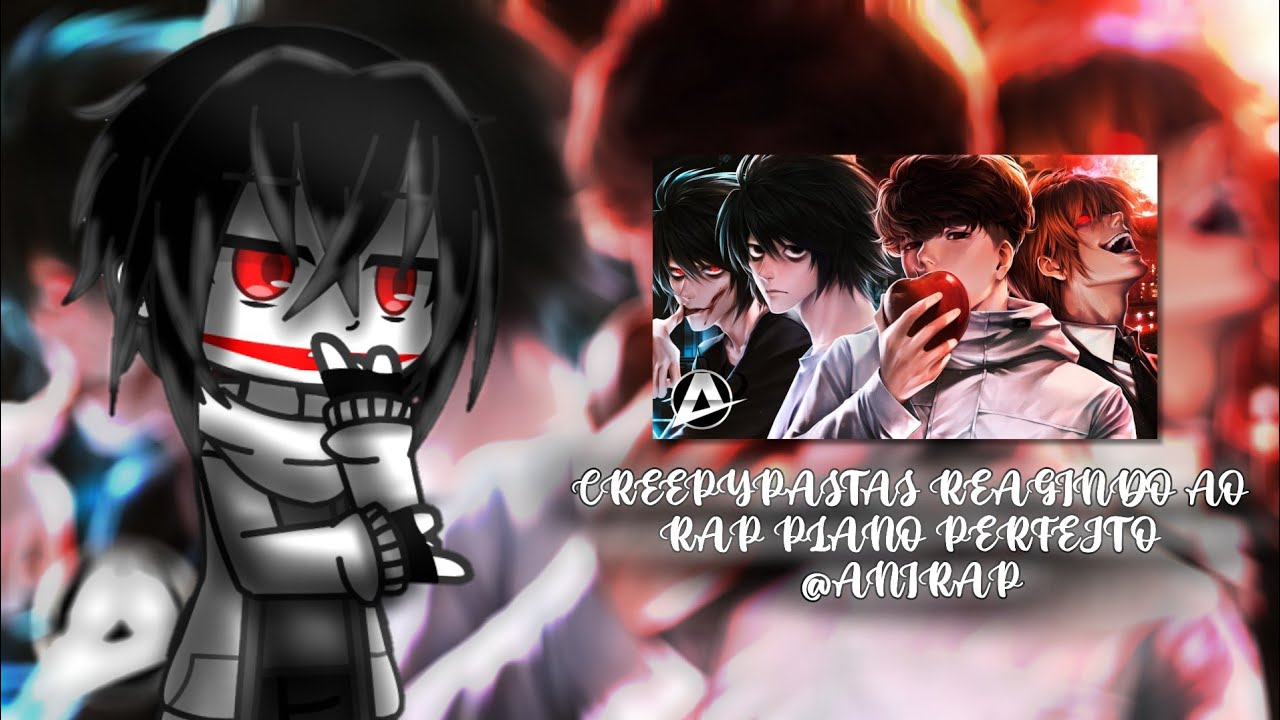 CREEPYSPASTAS REAGINDO AO RAP PLANO PERFEITO DEATH NOTE (@AniRap )