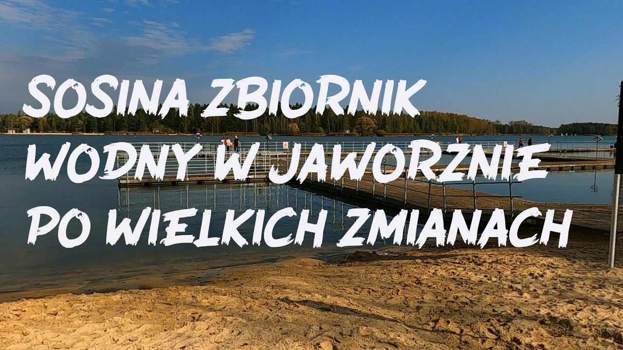 Sosina Zbiornik Wodny w Jaworznie po Wielkich Zmianach