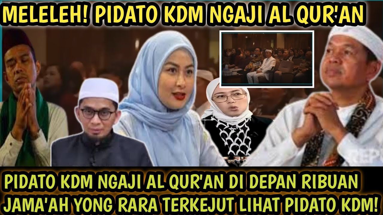 MELELEH! PIDATO KDM NGAJI AL QUR'AN DI DEPAN RIBUAN JAMA'AH SATU RUANGAN & YONG RARA PASTI TERKEJUT!