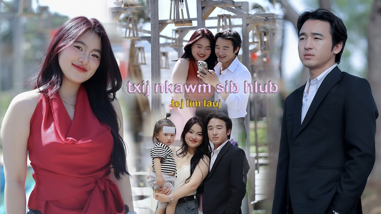 Txij nkawm sib hlub (Tej lim lauj) nkauj tawm tshiab 2026-2027