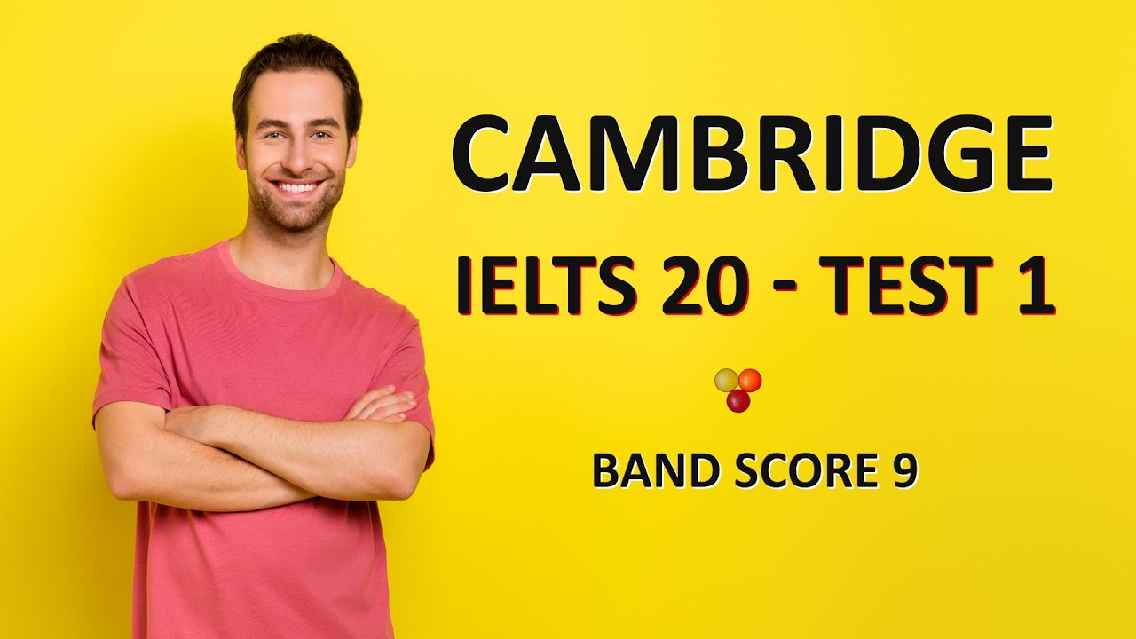 CAMBRIDGE IELTS 20 — ТЕСТ 1 — Балл 9