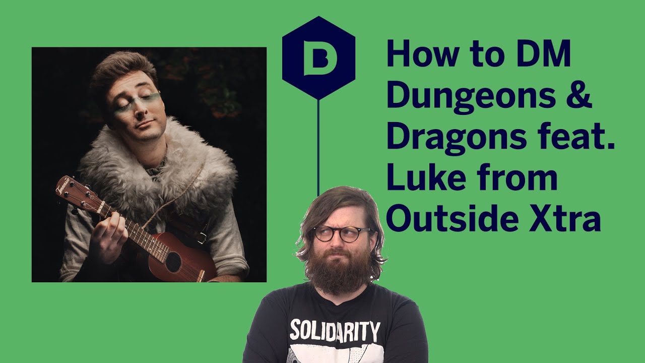 Как вести DM Dungeons and Dragons с Люком Уэстауэем из Oxventure / Outside Xtra