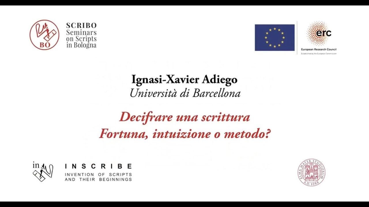 SCRIBO Seminar - Decifrare una scrittura. Fortuna, intuizione o metodo? - Ignasi-Xavier Adiego