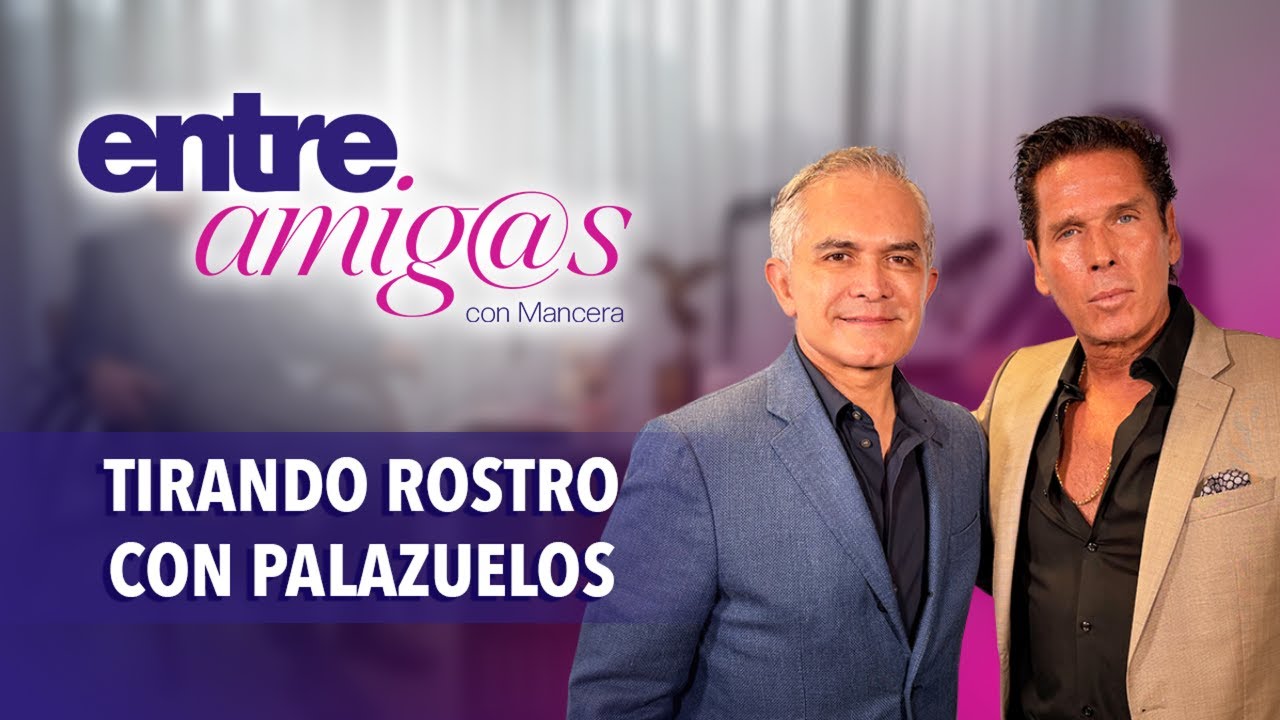 Dos diamantes: Palazuelos y Miguel Ángel Mancera  | Entre amigos con Mancera