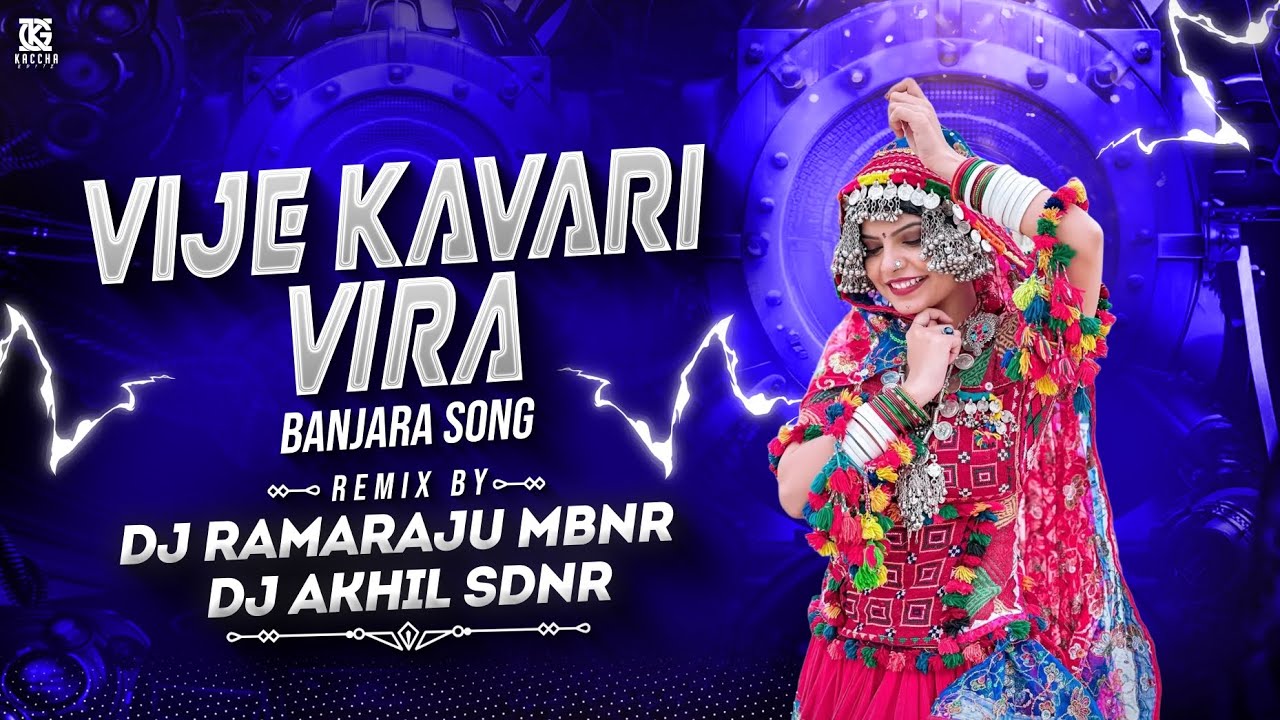 Vije Kavari Vira Vajja Vajari Banjara Song Mix By Dj Ramaraju Mbnr x Dj Akhil Sdnr