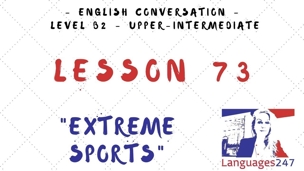 Lesson 73 Learn English - Extreme Sports - Modal Verbs