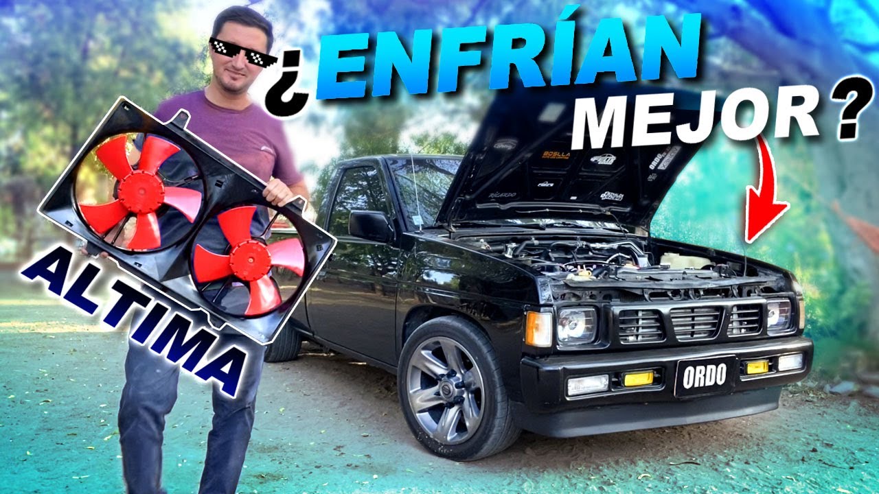 ABANICOS ELÉCTRICOS de ALTIMA a LA CHANATA | D21 PICKUP | OrdoTunes