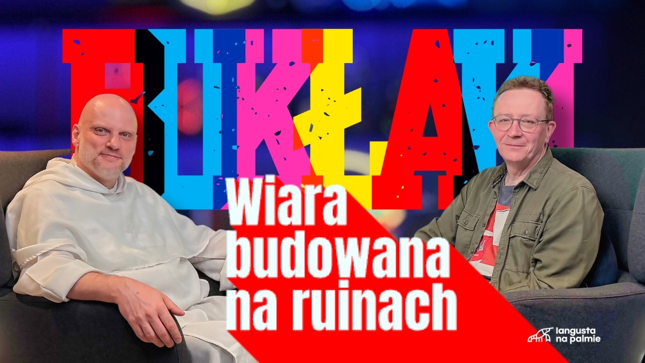 Bukłaki [#18] Wiara budowana na ruinach || Marcin Jakimowicz