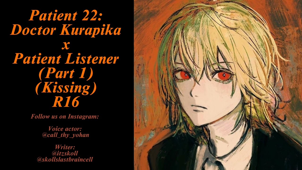 Patient 22: Doctor Kurapika x Patient Listener (Part 1) (R16) (Kissing) ♡ Kurapika ASMR