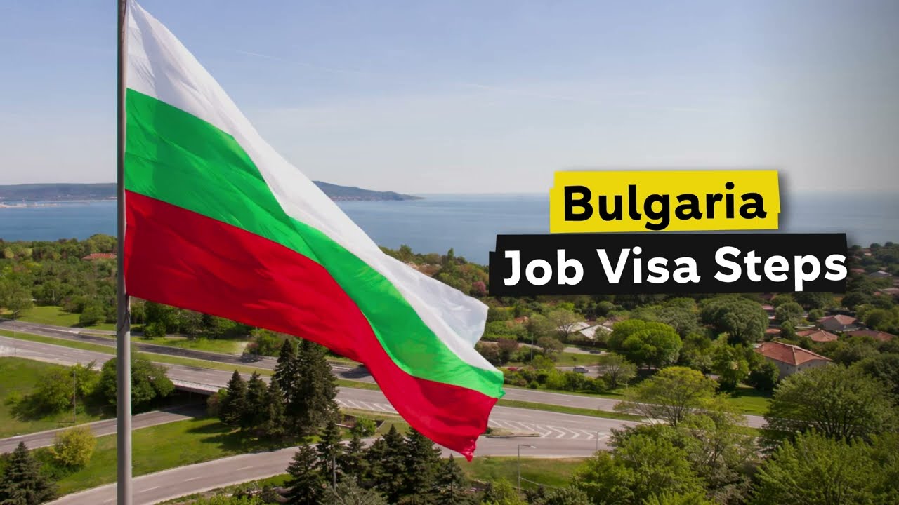 Bulgaria Job Visa Steps