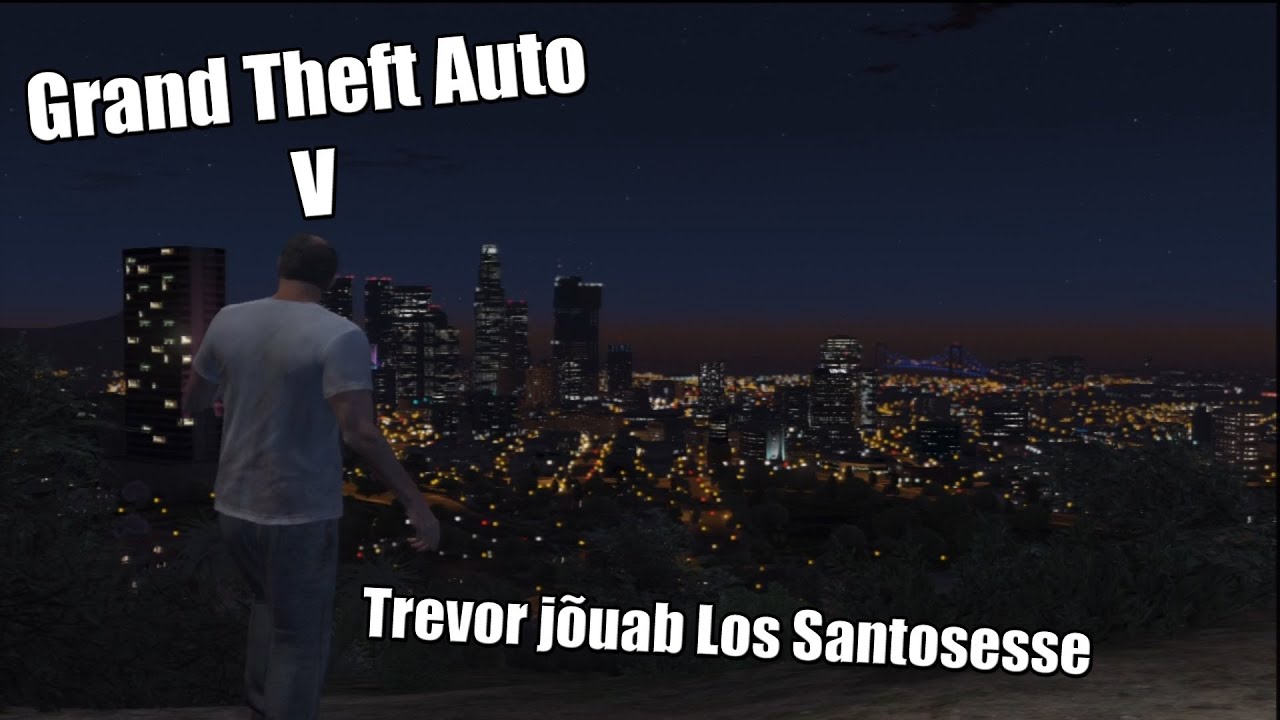 Grand Theft Auto V - Trevor goes to Los Santos (1080p) HD!