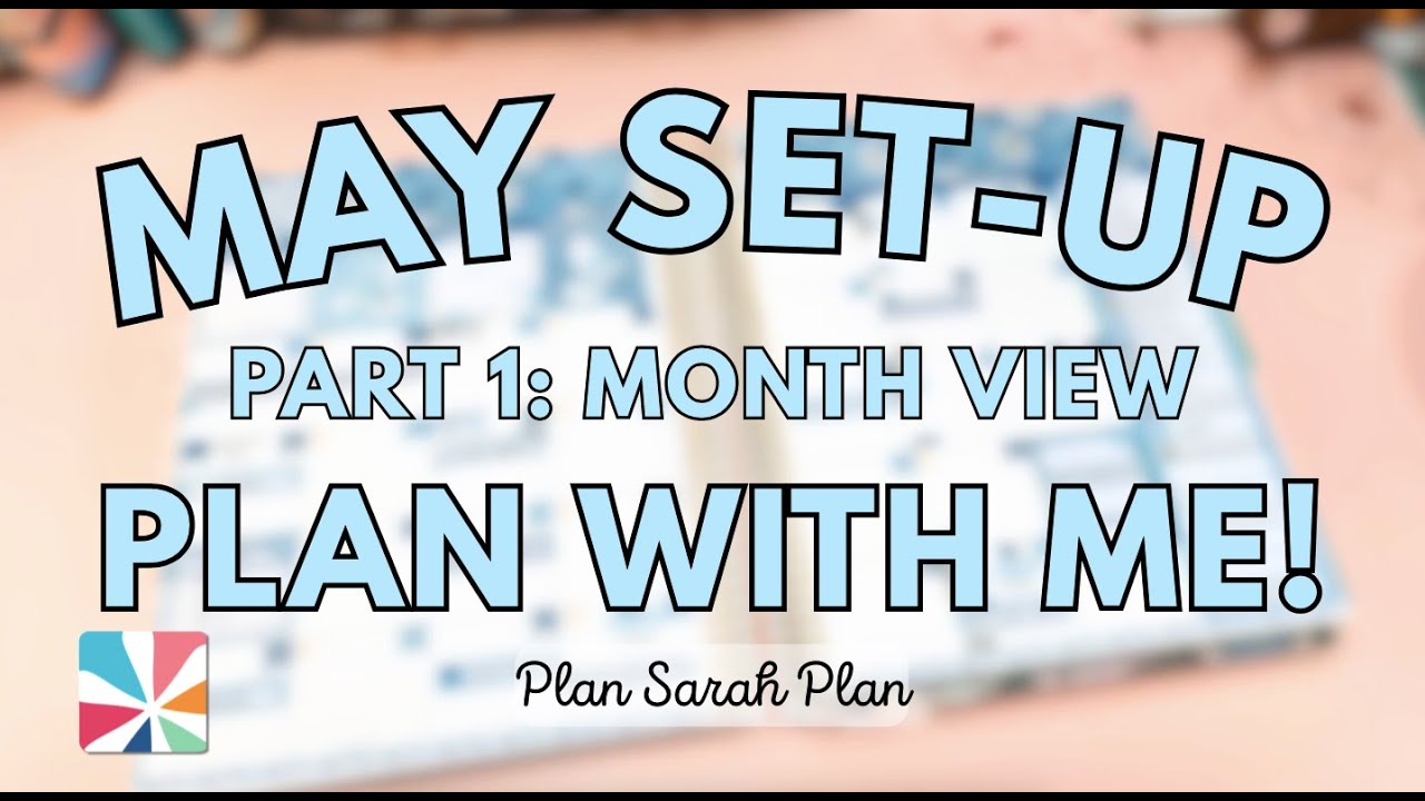 May Set-Up PLAN WITH ME! Part 1: The Month View! 