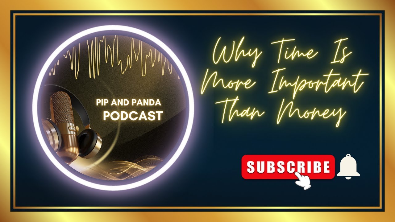 PIP AND PANDA  WHY TIME IS MORE IMPORTANT THAN MONEY