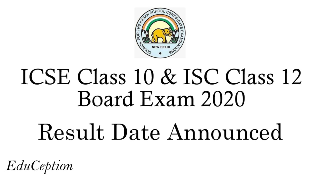 ICSE Class 10 & ISC Class 12 Board Exam 2020 Result Date Announced