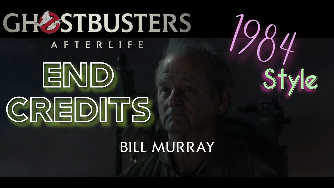 Ghostbusters: Afterlife END CREDITS 1984 STYLE