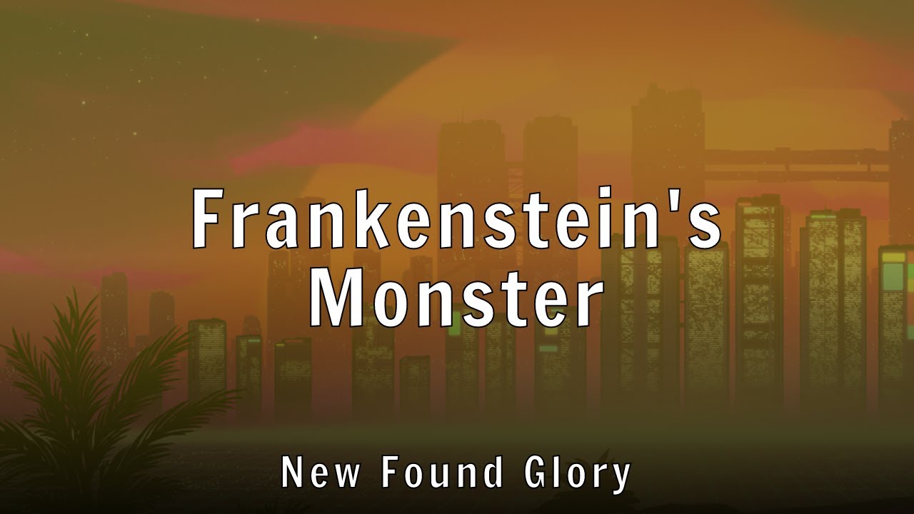 New Found Glory - Frankenstein's Monster (Lyrics)