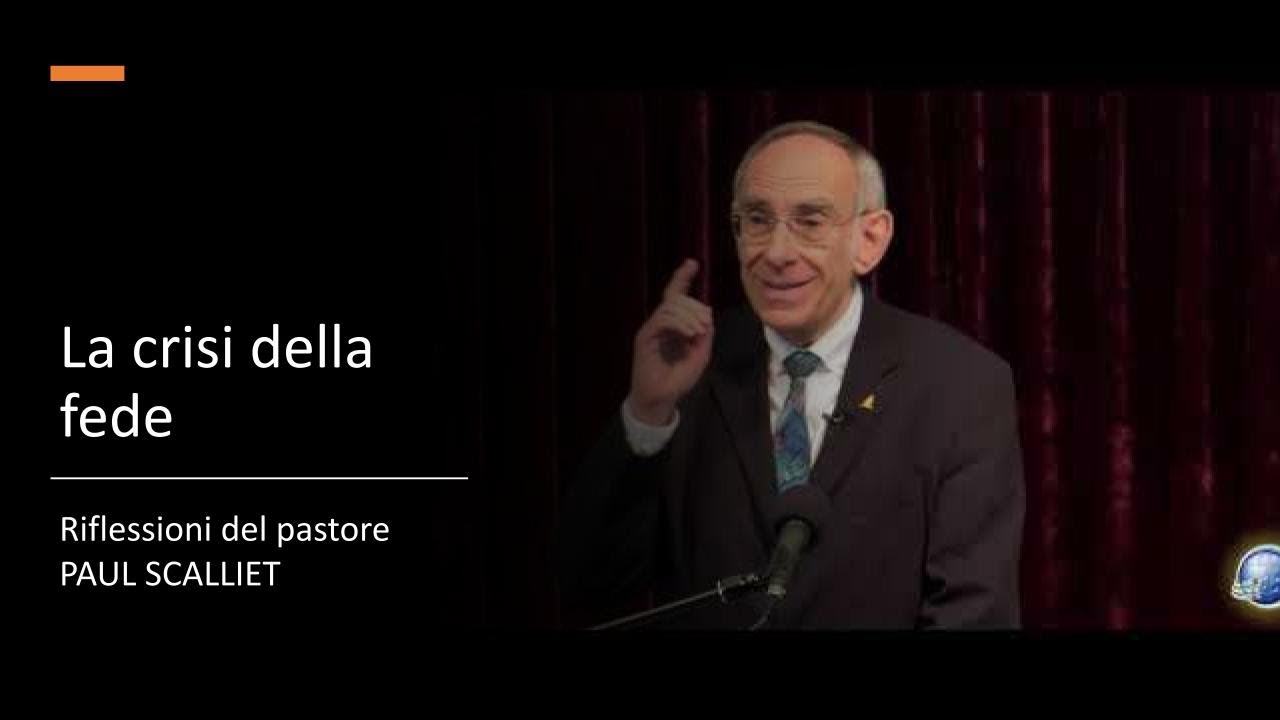 Pr. PAUL SCALLIET - La crisi della fede