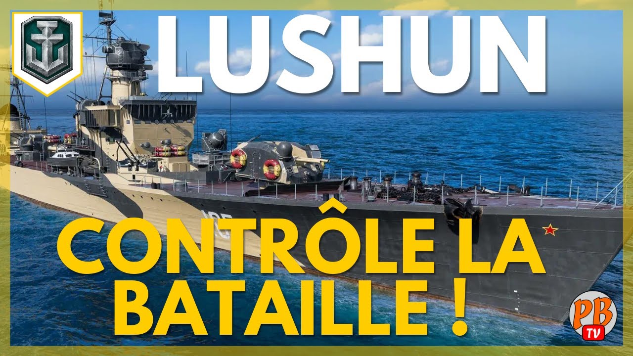 [WoWs FR] LUSHEN - ID&Eacute;AL POUR CONTR&Ocirc;LER LA BATAILLE ? - WORLD OF WARSHIPS (fran&ccedil;ais)