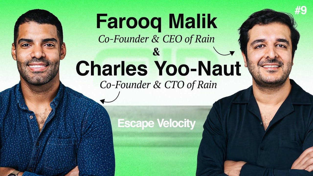 Farooq Malik & Charles Yoo-Naut, Co-Founders of Rain | Escape Velocity Ep. 09